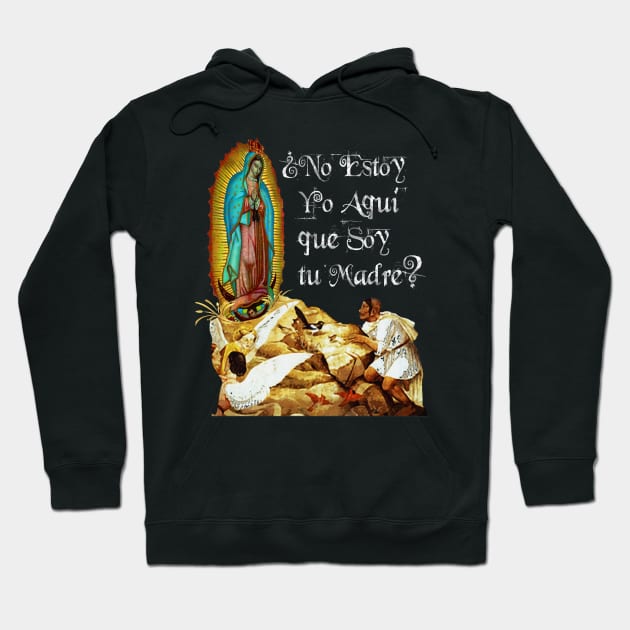 Guadalupe Virgin Mary Our Lady of  Mexico & St Juan Diego 04 Hoodie by hispanicworld